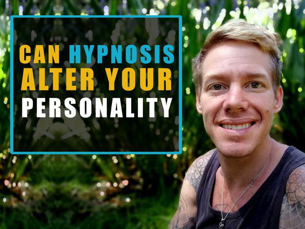 Can hypnosis alter your personality